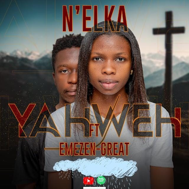 Musique : Sortie officielle de la chanson YAHWEH de l'artiste Gospel N'elka